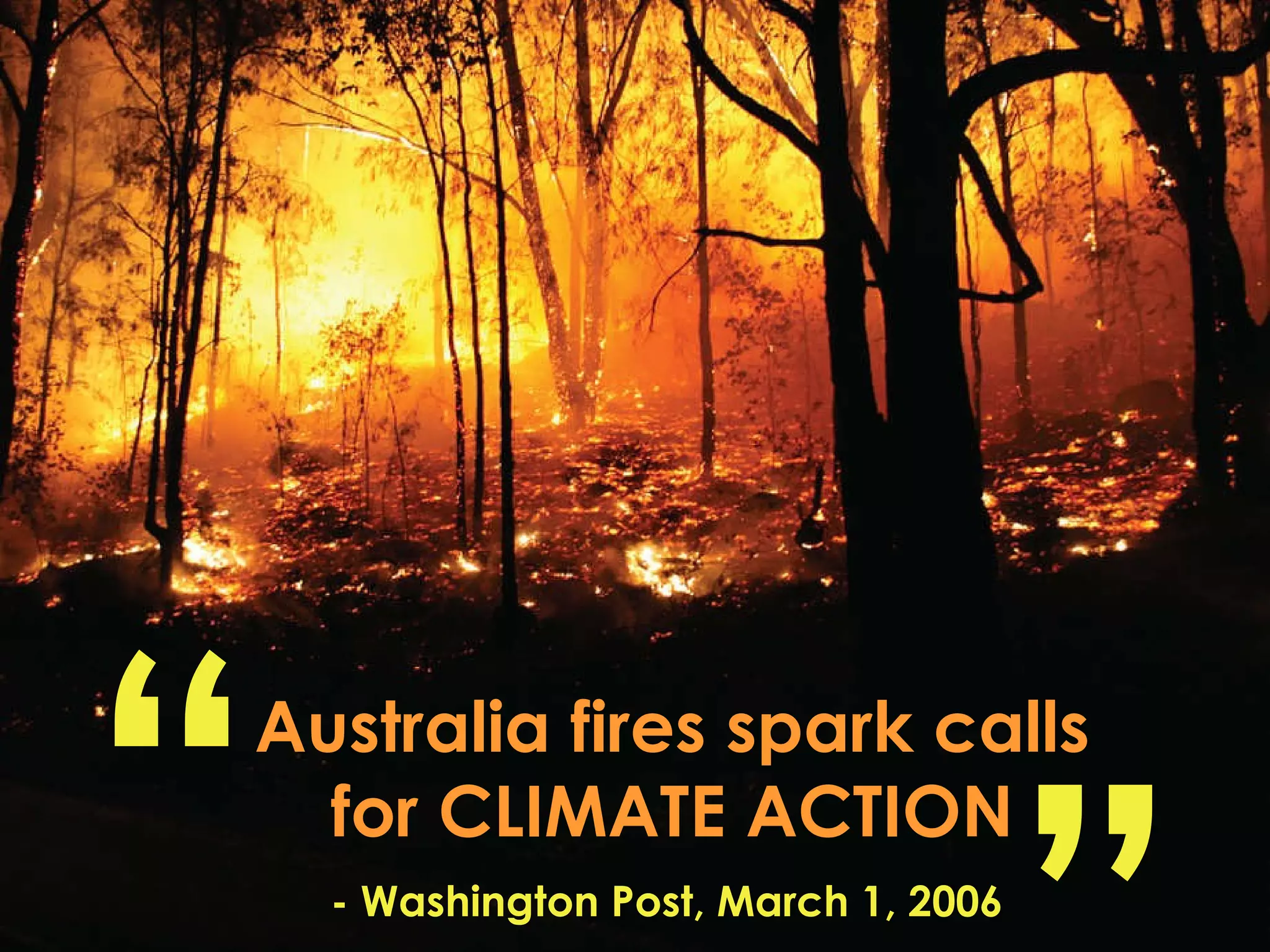 Australia fires spark calls for CLIMATE ACTION “ ” - Washington Post, March 1, 2006 