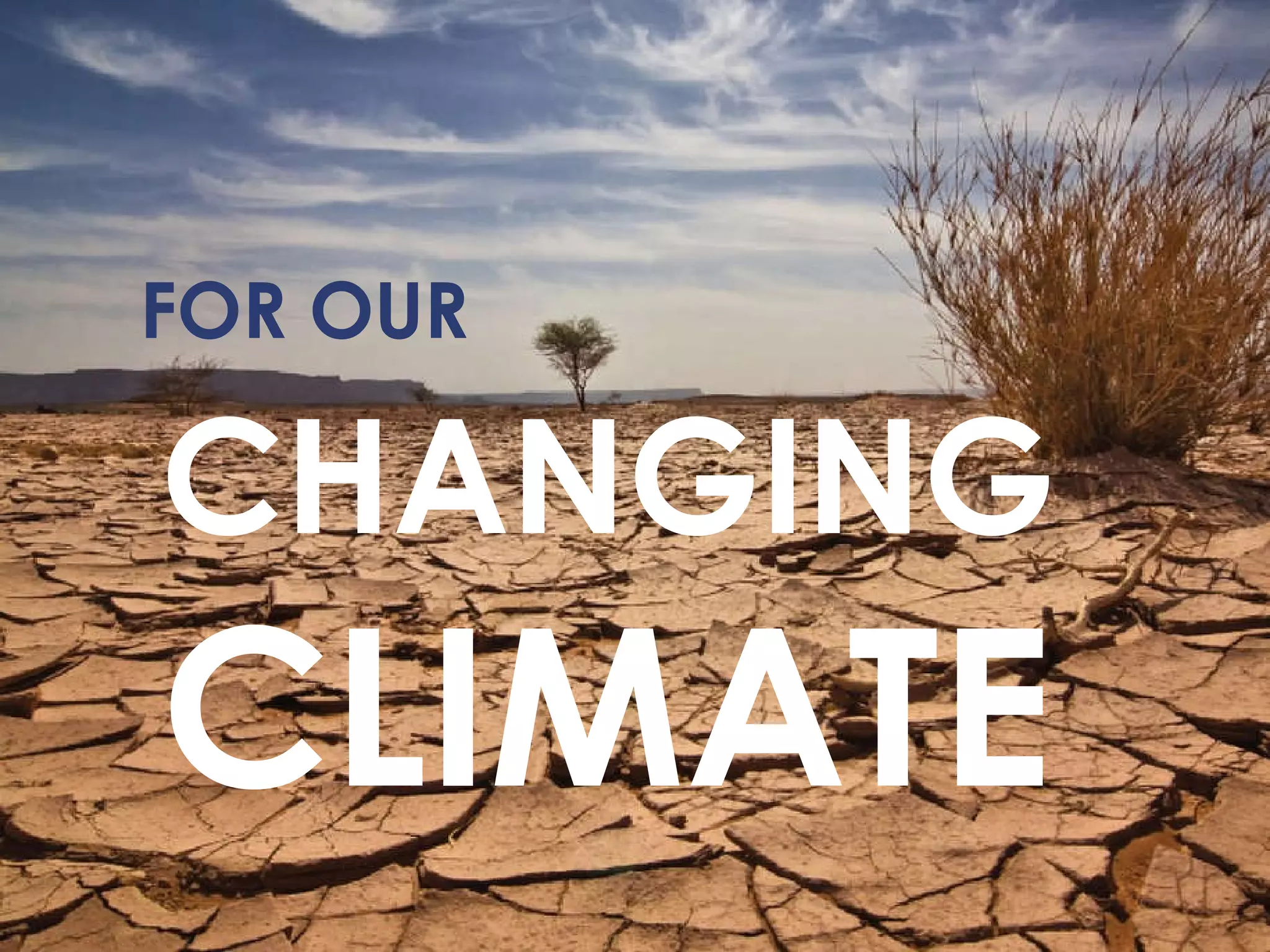 CHANGING   CLIMATE FOR OUR 