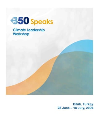 Dikili, Turkey
28 June – 18 July, 2009
 