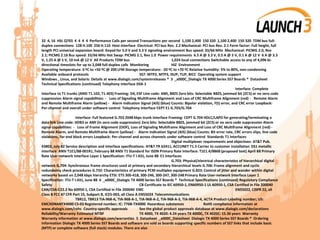 32 4, 16 HSL Q703 4 4 4 4 Performance Calls per second Transactions per second 1,100 2,400 150 320 1,100 2,400 150 320 TDM bus full-
duplex connections 128 H.100 256 H.110 Host interface Electrical: PCI bus Rev. 2.2 Mechanical: PCI bus Rev. 2.1 Form factor: Full height, full
length PCI universal expansion board: Keyed for 5.0 V and 3.3 V signaling environment Bus speed: 33/66 MHz Mechanical: PICMG 2.0, Rev
2.1; PICMG 2.16 Bus speed: 33/66 MHz Hot Swap: PICMG 2.1, Rev 1.0 Power requirements 6.5 A @ 3.3 V, 0.5 A @ 5 V, 0.1 A @ 12 V 6 A @ 3.3
V, 1.25 A @ 5 V, 10 mA @ 12 V All Products TDM bus 1,024 local connections Switchable access to any of 4,096 bi-
directional timeslots for up to 2,048 full-duplex calls Monitoring HiZ Environment
Operating temperature: 0 ºC to +50 ºC @ 200 LFM Storage temperature: -20 ºC to +70 ºC Relative humidity: 5% to 80%, non-condensing
Available onboard protocols SS7: MTP2, MTP3, ISUP, TUP, BICC Operating system support
Windows , Linux, and Solaris: Details at www.dialogic.com/systemreleases ® 3 _x000C_Dialogic TX 4000 Series SS7 Boards ® Datasheet
Technical Specifications (continued) Telephony interface DSX-1
Interface: Complete
interface to T1 trunks (ANSI T1.102, T1.403) Framing: D4, ESF Line code: AMI, B8ZS Zero bits: Selectable B8ZS, jammed bit (ZCS) or no zero code
suppression Alarm signal capabilities: - Loss of Signaling Multiframe Alignment and Loss of CRC Multiframe Alignment (red) - Remote Alarm
and Remote Multiframe Alarm (yellow) - Alarm Indication Signal (AIS) (blue) Counts: Bipolar violation, F(t) error, and CRC error Loopback:
Per-channel and overall under software control Telephony interface CEPT E1 G.703/G.704
Interface: Full featured G.703 2048 kbps trunk interface Framing: CEPT G.704 HDLC/LAPD for generating/terminating a
data link Line code: HDB3 or AMI (in zero code suppression) Zero bits: Selectable B8ZS, jammed bit (ZCS) or no zero code suppression Alarm
signal capabilities: - Loss of Frame Alignment (OOF), Loss of Signaling Multiframe Alignment and Loss of CRC Multiframe Alignment (red) -
Remote Alarm, and Remote Multiframe Alarm (yellow) - Alarm Indication Signal (AIS) (blue) Counts: Bit error rate, CRC errors slips, line code
violations, far-end block errors Loopback: Per-channel and across channels under software control Standards T1 interfaces
Digital multiplexer requirements and objectives: AT&T Pub.
43802, July 82 Service description and interface specifications: AT&T TR 62411, ACCUNET T1.5 Carrier to customer installation DS1 metallic
interface: ANSI T1E1/88-001R1, February 88 ANSI T1 Standard for ISDN Primary Rate Interface: T1E1.4/8868 (proposed text) April 88 Primary
Rate User-network Interface Layer 1 Specification: ITU-T I.431, June 88 E1 interfaces
G.703: Physical/electrical characteristics of hierarchical digital
network G.704: Synchronous frame structures used at primary and secondary hierarchical levels G.706: Frame alignment and cyclic
redundancy check procedures G.732: Characteristics of primary PCM multiplex equipment G.823: Control of jitter and wander within digital
networks based on 2,048 kbps hierarchy ETSI: ETS 300-418, 300-246, 300-247, 300-248 Primary Rate User-network Interface Layer 1
Specification: ITU-T I.431, June 88 4 _x000C_Dialogic TX 4000 Series SS7 Boards ® Technical Specifications (continued) Regulatory Compliance
Safety CB Certificate to IEC 60950-1, EN60950-1 UL 60950-1, CSA Certified in File 200040
CAN/CSA-C22.2 No 60950-1, CSA Certified in File 200040 EMC EN55022, CISPR 22, all
Class B FCC 47 CFR Part 15, Subpart B, ICES-003, all Class A EN55024 Telecommunications
TBR12, TBR13 TIA-968-A, TIA-968-A-1, TIA-968-A-2, TIA-968-A-3, TIA-968-A-4, ACTA Product-Labeling number; US:
EMCXDNANTX4000 CS-03 Registered number; IC: 776B-TX4000 Hazardous substances RoHS compliance information at
www.dialogic.com/rohs Country-specific approvals See the global product approvals database at www.dialogic.com/declarations
Reliability/Warranty Estimated MTBF TX 4000, TX 4020: 4.24 years TX 4000C, TX 4020C: 15.36 years Warranty
Warranty information at www.dialogic.com/warranties 5 Datasheet _x000C_Datasheet Dialogic TX 4000 Series SS7 Boards ® Ordering
Information Dialogic TX 4000 Series SS7 Boards and software are sold as boards supporting specific numbers of SS7 links that include basic
(MTP) or complete software (full stack) modules. There are also
 