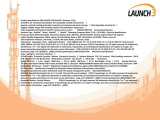 Product Specifications HBX-6516DS-VTM DualPol® Antenna, 1710–
2170 MHz, 65° horizontal beamwidth, RET compatible variable electrical tilt l
Superior azimuth tracking and pattern symmetry to minimize any sector overlap l Field adjustable electrical tilt l
Rugged, reliable design with excellent passive intermodulation suppression l
Fully compatible with Andrew Teletilt® remote control system CHARACTERISTICS General Specifications
Antenna Type DualPol® Brand DualPol® | Teletilt® Operating Frequency Band 1710 – 2170 MHz Electrical Specifications
Frequency Band, MHz Beamwidth, Horizontal, degrees Gain, dBd Gain, dBi Beamwidth, Vertical, degrees Beam Tilt, degrees
Upper Sidelobe Suppression (USLS), typical, dB FronttoBack Ratio at 180°, dB Isolation, dB VSWR | Return Loss, db
Intermodulation Products, 3rd Order, 2 x 20 W, dBc Input Power, maximum, watts
Polarization Impedance, ohms Lightning Protection 1710–1880 65 15.6 17.7 7.5 0–10 18 30 30 1.4:1 | 15.6 153 300 ±45° 50 dc Ground
1850–1990 65 15.9 18.0 7.0 0–10 18 30 30 1.4:1 | 15.6 153 300 ±45° 50 dc Ground ©2011 CommScope, Inc. All rights reserved. All trademarks
identified by ® or ™ are registered trademarks or trademarks, respectively, of CommScope.All specifications are subject to change. See
www.commscope.com/andrew for the most current information. 1920–2170 65 15.9 18.0 6.5 0–10 18 30 30 1.4:1 | 15.6 153 300 ±45° 50
dc Ground page 1 of 3 3/8/2011 _x000C_Product Specifications HBX-6516DS-VTM Mechanical Specifications
Color Light gray Connector Interface 7-
16 DIN Female Connector Location Bottom Connector Quantity 2 Radome Material PVC, UV resistant Wind Loading, maximum 256.8
N @ 150 km/h 57.7 lbf @ 150 km/h Wind Speed, maximum 241.0 km/h | 149.8 mph Dimensions
Depth 83.0 mm | 3.3 in Length 1306.0 mm | 51.4 in Width 166.0 mm | 6.5 in Net Weight 4.5 kg | 9.9 lb Remote Electrical
Tilt (RET) Information Model with Factory Installed AISG 1.1 Actuator HBX6516DSR2M Model with Factory Installed AISG 2.0 Actuator HBX-
6516DSA1M RET System Teletilt® Regulatory Compliance/Certifications Agency RoHS 2002/95/EC China RoHS SJ/T 113642006
ISO 9001:2008 Classification Compliant by Exemption Above Maximum Concentration Value (MCV)
Designed, manufactured and/or distributed under this quality management system INCLUDED PRODUCTS
602030A Downtilt Mounting Kit for 2.4 4.5 in (60 114 mm) OD round members ©2011 CommScope, Inc. All rights reserved. All trademarks
identified by ® or ™ are registered trademarks or trademarks, respectively, of CommScope.All specifications are subject to change. See
www.commscope.com/andrew for the most current information. page 2 of 3 3/8/2011 _x000C_Product Specifications HBX-6516DS-VTM
Horizontal Pattern Vertical Pattern ©2011 CommScope, Inc. All rights reserved. All trademarks identified by ® or ™ are registered
trademarks or trademarks, respectively, of CommScope.All specifications are subject to change. See www.commscope.com/andrew for the
most current information. page 3 of 3 3/8/2011 _x000C_
 