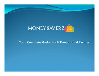 Your Complete Marketing & Promotional Partner
 