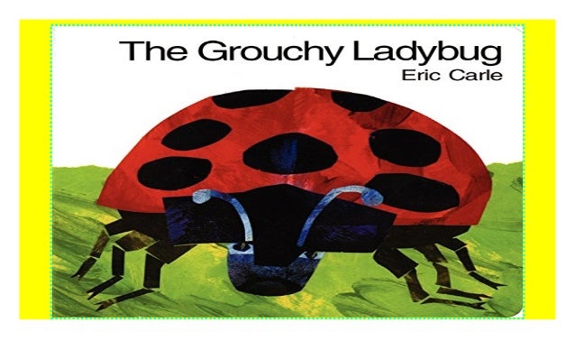 The Grouchy Ladybug Board Book Read P D F The Grouchy Ladybug Board Book Read P D F