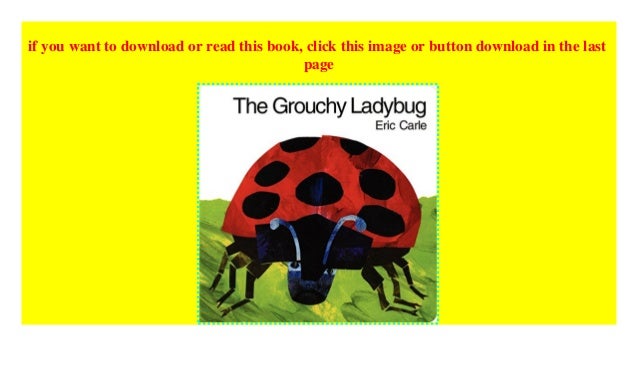 The Grouchy Ladybug Board Book Read P D F The Grouchy Ladybug Board Book Read P D F