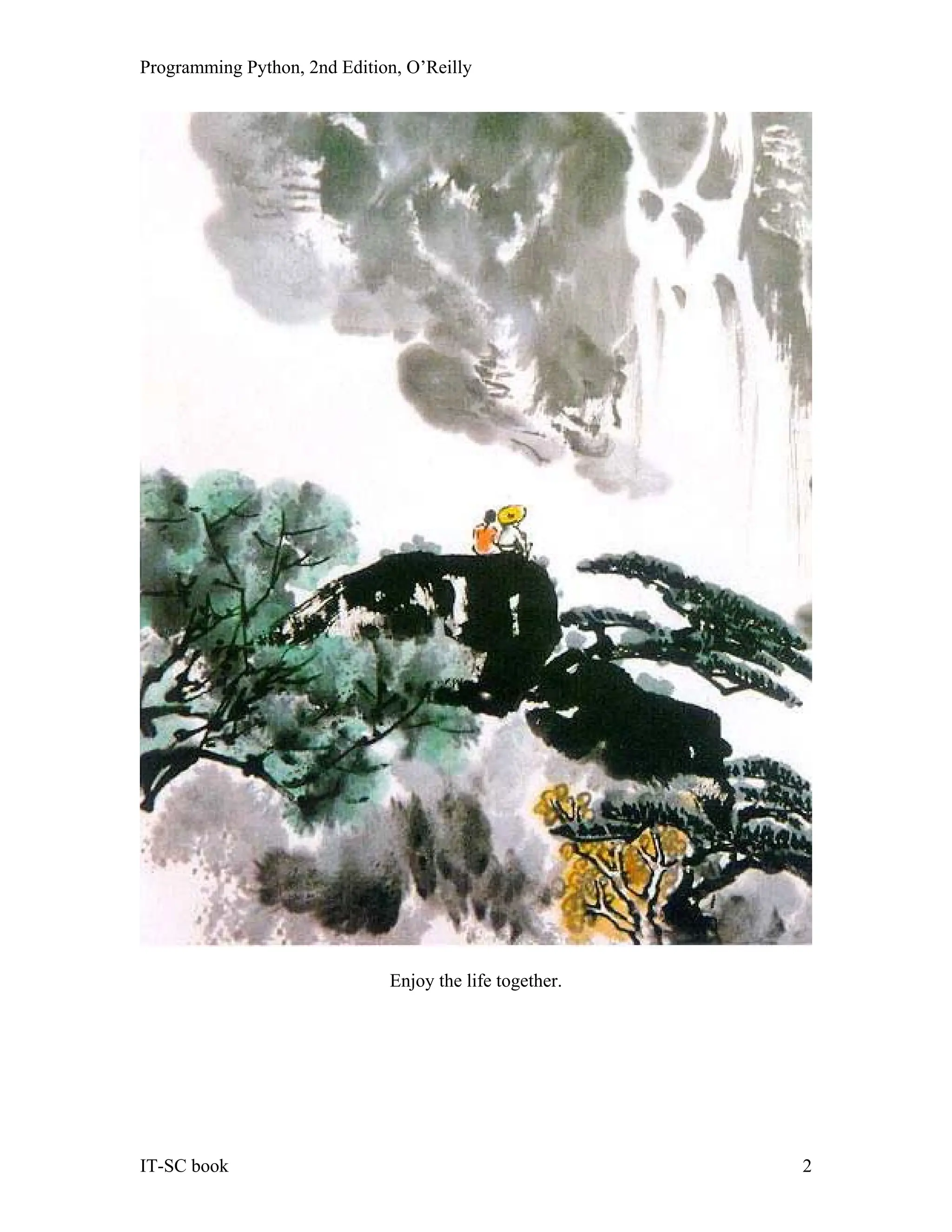 Programming Python, 2nd Edition, O’Reilly IT-SC book 2 Enjoy the life together. 