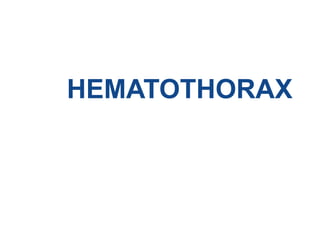 HEMATOTHORAX
 
