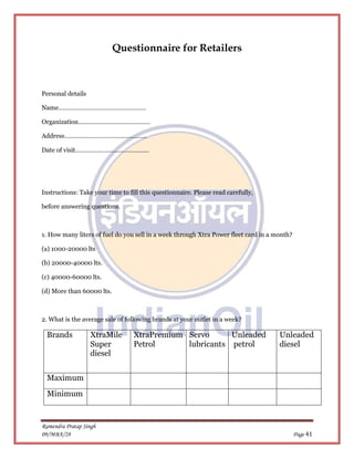 Ramendra Pratap Singh
09/MBA/28 Page 41
Questionnaire for Retailers
Personal details
Name……………………………………………
Organization………...