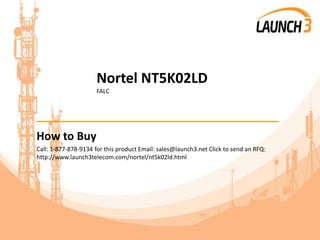 Nortel NT5K02LD
FALC
_______________________________________
How to Buy
Call: 1-877-878-9134 for this product Email: sales@launch3.net Click to send an RFQ:
http://www.launch3telecom.com/nortel/nt5k02ld.html
 