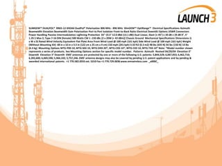 SLIMGEM™ DUALPOL® RR65-12-XXDA4 DualPol® Polarization 806 MHz - 896 MHz SlimGEM™ OptiRange™ Electrical Specifications Azimuth
Beamwidth Elevation Beamwidth Gain Polarization Port to Port Isolation Front-to-Back Ratio Electrical Downtilt Options VSWR Connectors
Power Handling Passive Intermodulation Lightning Protection 65° 14.5° 12.0 dBd (13.1 dBi) Dual Linear, Slant (± 45°) ≥ 20 dB ≥ 24 dB 0°, 5°
1.35:1 Max 2; Type 7-16 DIN (female) 500 Watts CW ≤ -150 dBc [2 x 20W (+ 43 dBm)] Chassis Ground Mechanical Specifications Dimensions (L
x W x D) Rated Wind Velocity Equivalent Flat Plate Area Front Wind Load @ 100 mph (161 kph) Side Wind Load @ 100 mph (161 kph) Weight
(Without Mounting Kit) 48 in x 10 in x 3.5 in (122 cm x 25 cm x 9 cm) 150 mph (241 kph) 3.33 ft2 (0.3 m2) 98 lbs (435 N) 34 lbs (150 N) 14 lbs
(6.3 kg) Mounting Options MTG-P00-10, MTG-S02-10, MTG-DXX-20*, MTG-CXX-10*, MTG-C02-10, MTG-TXX-10* Note: *Model number shown
represents a series of products. See Mounting Options section for specific model number. Patterns Azimuth Revised 04/20/04 Elevation 0°
Downtilt Elevation 5° Downtilt EMS’ antennas are protected by one or more of the following U.S. patents: 5,844,529; 6,067,053; 6,462,710;
6,392,600; 6,069,590; 5,966,102; 5,757,246. EMS’ antenna designs may also be covered by pending U.S. patent applications and by pending &
awarded international patents. +1 770.582.0555 ext. 5310 Fax +1 770.729.0036 www.emswireless.com _x000C_
 