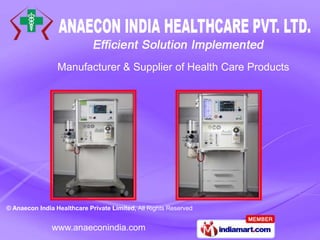 Manufacturer & Supplier of Health Care Products




© Anaecon India Healthcare Private Limited, All Rights Reserved


               www.anaeconindia.com
 