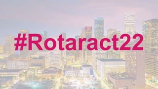 2022 Rotaract Preconvention #Rotaract22
#Rotaract22
 