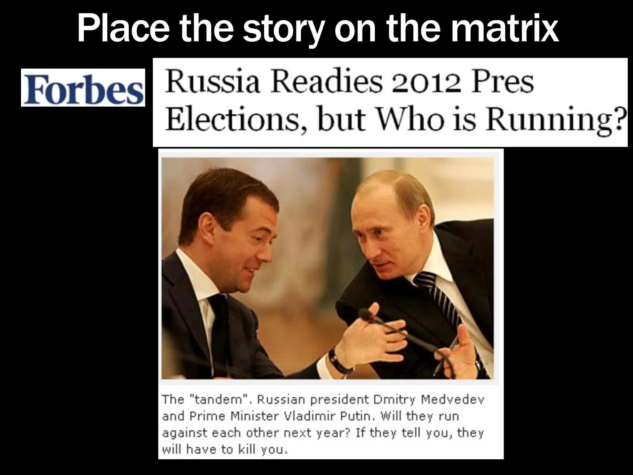 Place the story on the matrix
 