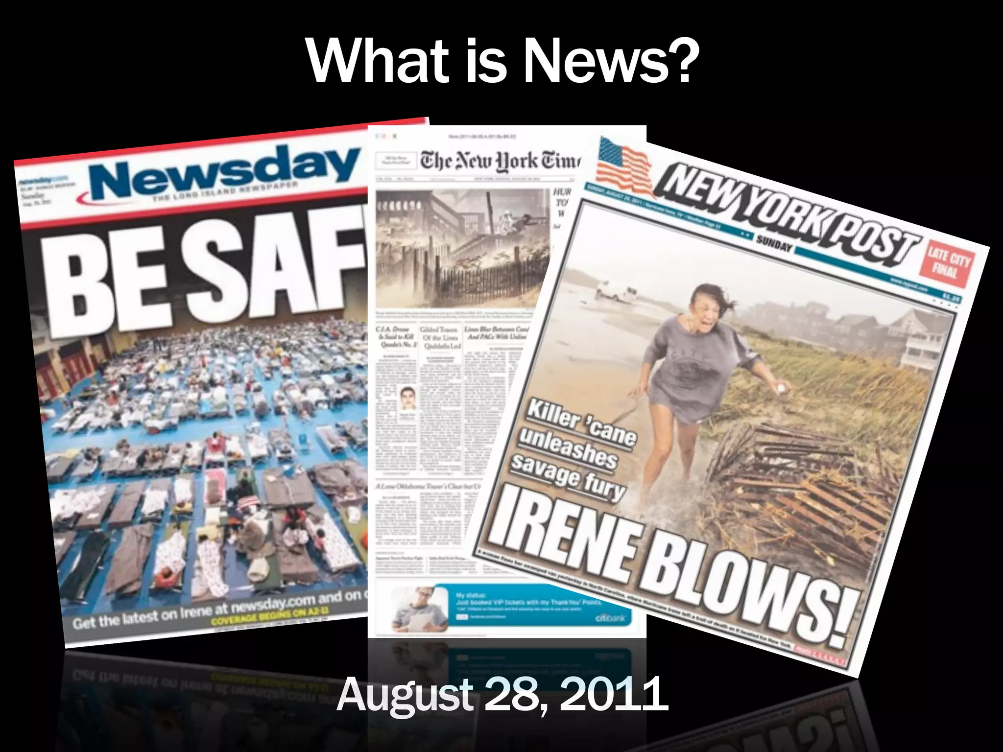 What is News?




 August 28, 2011
 