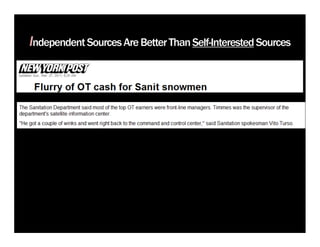 Independent Sources Are Better Than Self-Interested Sources
 