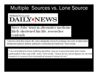 Multiple Sources vs. Lone Source
 
