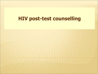 HIV post-test counselling
 