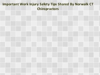 Important Work Injury Safety Tips Shared By Norwalk CT
Chiropractors
 