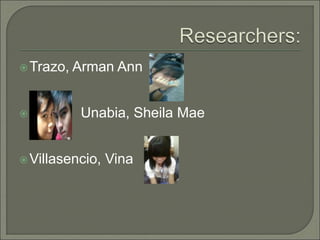 Trazo, Arman Ann
 Unabia, Sheila Mae
Villasencio, Vina
 