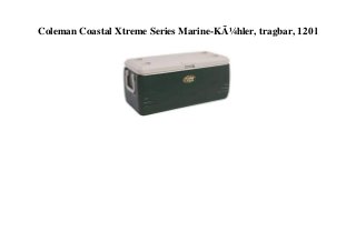 Coleman Coastal Xtreme Series Marine-KÃ¼hler, tragbar, 120 l
 