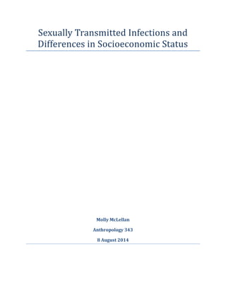 Sexually Transmitted Infections and
Differences in Socioeconomic Status
Molly McLellan
Anthropology 343
8 August 2014
 