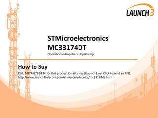 STMicroelectronics
MC33174DT
Operational Amplifiers - Op&hellip;
_______________________________________
How to Buy
Call: 1-877-878-9134 for this product Email: sales@launch3.net Click to send an RFQ:
http://www.launch3telecom.com/stmicroelectronics/mc33174dt.html
 