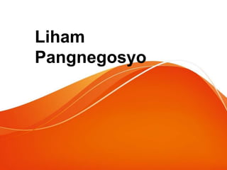 Liham
Pangnegosyo
 