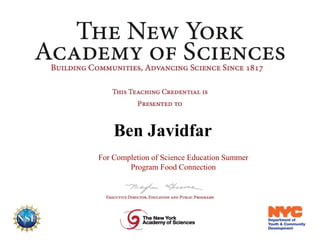 Ben Javidfar
For Completion of Science Education Summer
Program Food Connection
rogram Food Connection
 