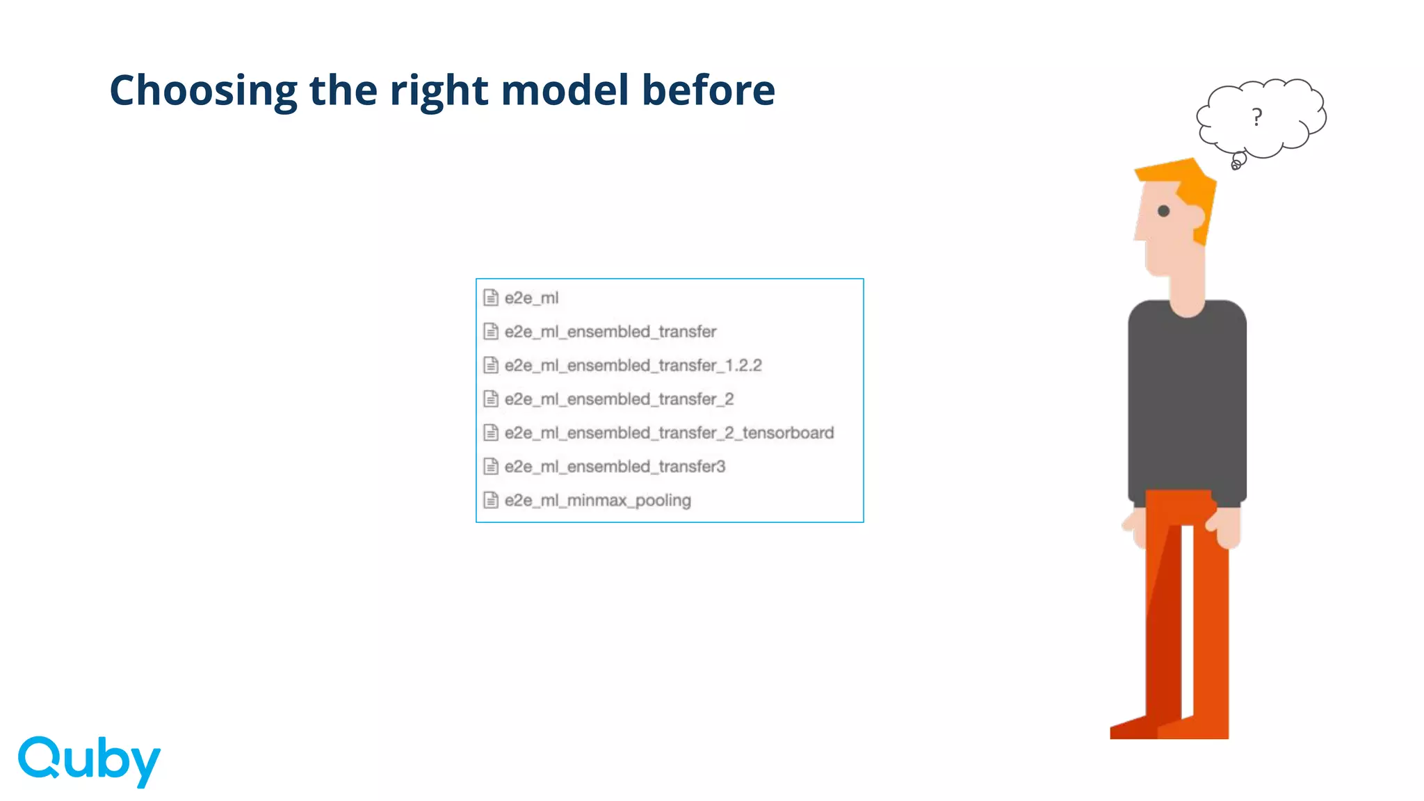 Choosing the right model before
?
 