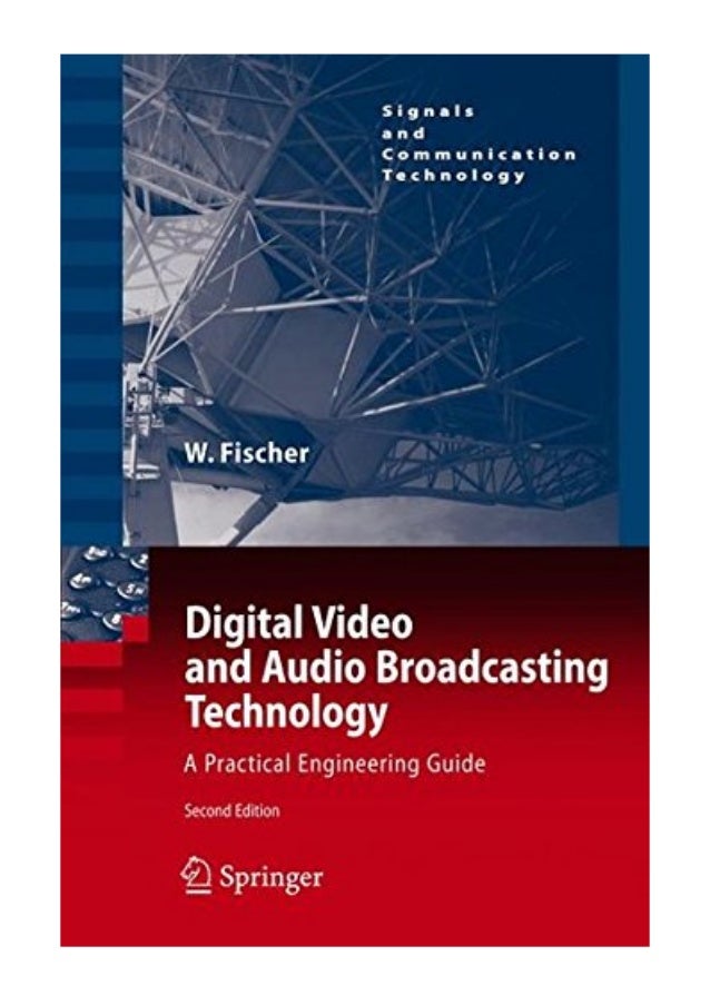 A Practical Engineering Guide Digital Video and Audio Broadcasting Technology