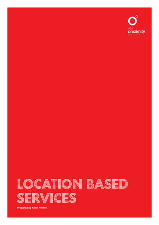 LOCATION BASED
SERVICESPrepared by Keith Pinney
ALIGNED TO BBDO WORLDWIDE
 