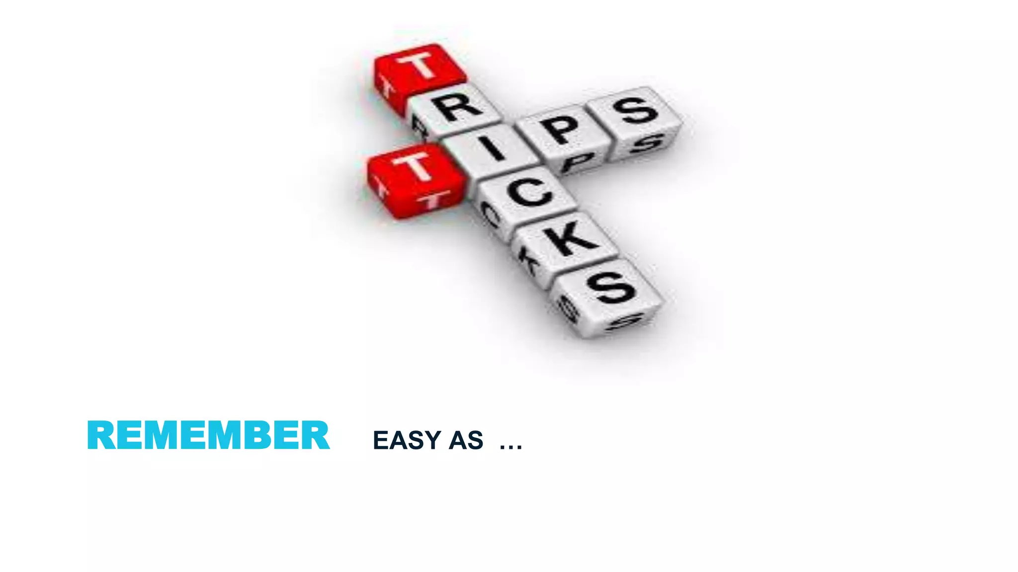 REMEMBER EASY AS …
 