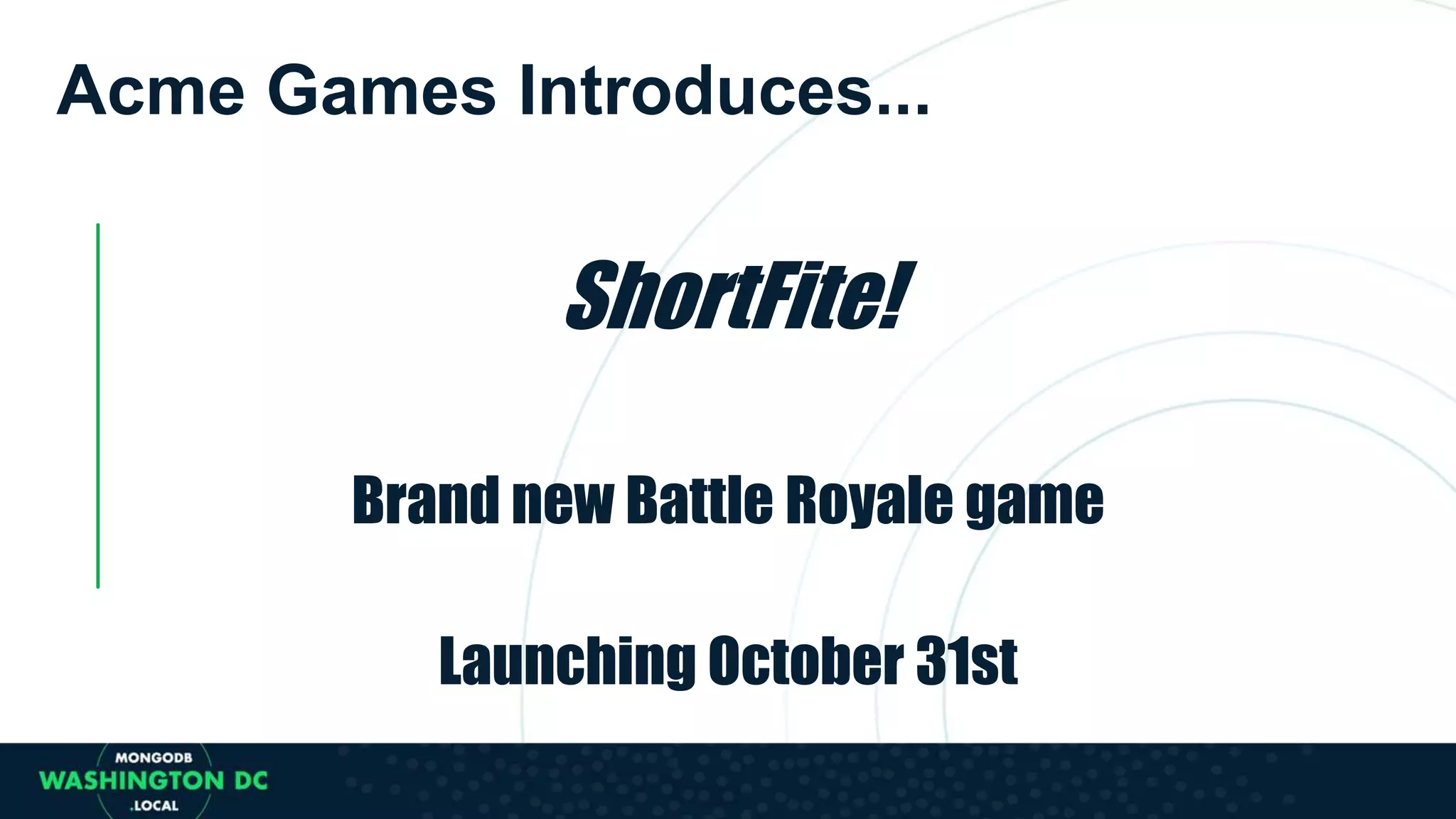 Acme Games Introduces...
ShortFite!
Brand new Battle Royale game
Launching October 31st
 