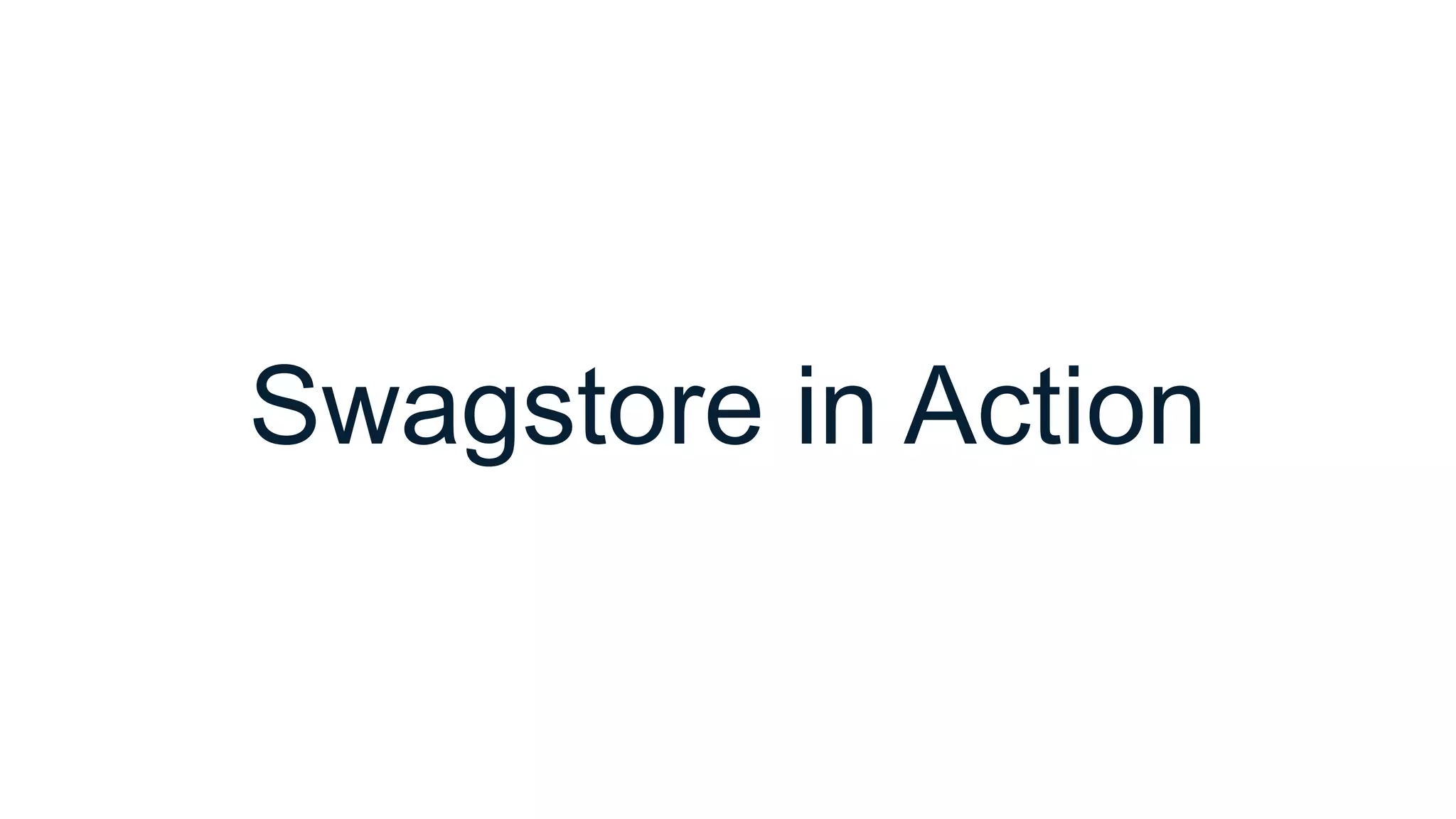 Swagstore in Action
 