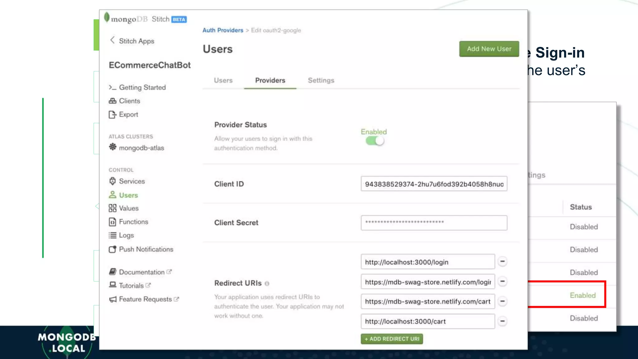 AUTHENTICATION
BROWSE
SELECT ITEM
IN
STOCK?
CART
CHECKOUT
UPDATE NOTIFY
Authentication
• Leverage integration with Google Sign-in
to authenticate the user and set the user’s
profile context.
 