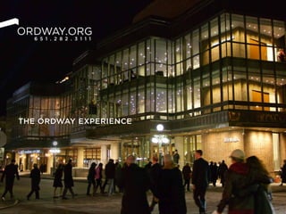 THE ORDWAY EXPERIENCE
6 5 1 . 2 8 2 . 3 1 1 1
 