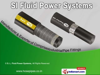 © S. L. Fluid Power Systems, All Rights Reserved



           www.hosepipes.co.in
 