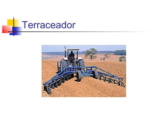 Terraceador
 