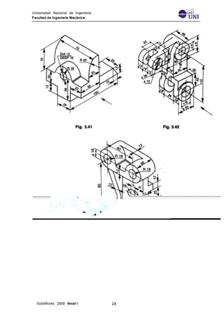 Universidad Nacional de Ingeniería
Facultad de Ingeniería Mecánica
SolidWorks 2009 Nivel I 24
 