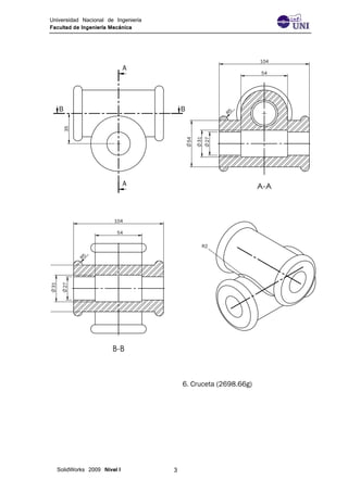 Universidad Nacional de Ingeniería
Facultad de Ingeniería Mecánica
SolidWorks 2009 Nivel I 3
 