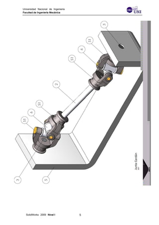 Universidad Nacional de Ingeniería
Facultad de Ingeniería Mecánica
SolidWorks 2009 Nivel I 5
 