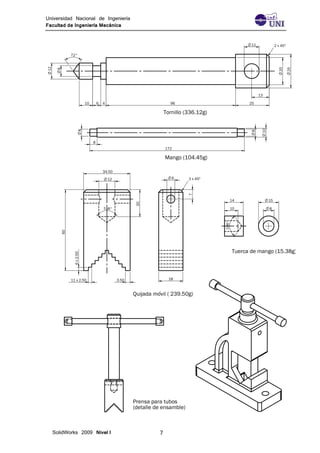 Universidad Nacional de Ingeniería
Facultad de Ingeniería Mecánica
SolidWorks 2009 Nivel I 7
 
