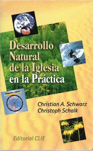 Desarrollo natural de la iglesia en la practica cristiana schwarz cristoph schalk