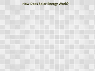 How Does Solar Energy Work?
 