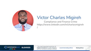 Victor Charles Migireh
Compliance and Finance Crime
https://www.linkedin.com/in/charlesmigireh
/
Speaker’s Photo
 
