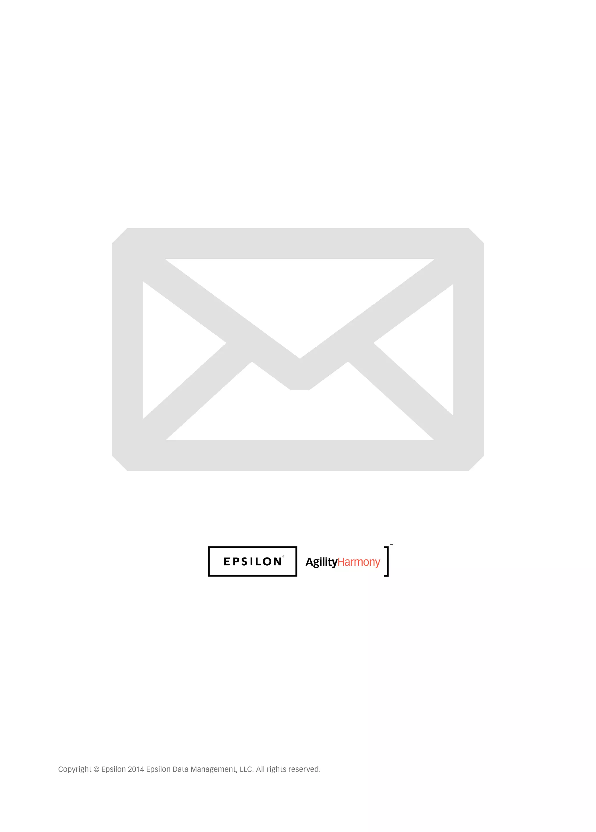 Copyright © Epsilon 2014 Epsilon Data Management, LLC. All rights reserved. 
