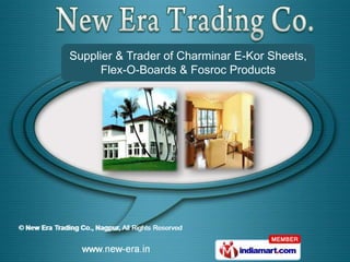 Supplier & Trader of Charminar E-Kor Sheets,
      Flex-O-Boards & Fosroc Products
 