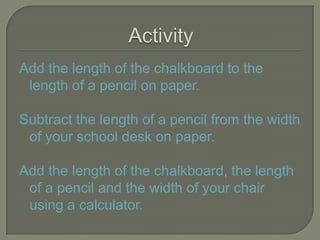 	The length of your science book