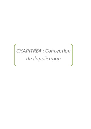 CHAPITRE4 : Conception
de l’application
 
