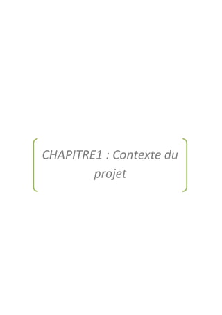 CHAPITRE1 : Contexte du
projet
 