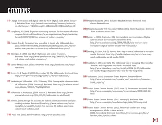 [27]
citations
[1] Change the way you sell digital with the NEW Digital Audit. (2014, January
	 1). Retrieved from http://admall.com/mallmap/boosters/audience_
	rpt.cfm?isreport=Y&AIAGroupID=All&AIACatID=D3&MediaType=22
[2] Dougherty, H. (2009). Experian marketing services: Tis the season of online 	
	 coupons. Retrieved from http://www.experian.com/blogs/marketing-
	 forward/2009/01/15/the-season-of-online-coupons/
[3] Fromm, J. (n.d.). No matter how you slice it, here’s why Millennials love
	 pizza. Retrieved from http://millennialmarketing.com/2013/05/no-
	 matter-how-you-slice-it-heres-why-millennials-love-pizza/
[4] Horrigan, J. (2008, May 18). Cell phones and online resources.
	 Retrieved from http://www.pewinternet.org/2008/05/18/buying-a-
	 cell-phone-and-online-resources/
[5] Kantar Media: SRDS. (2015). Retrieved from http://next.srds.com/nmp?
	newsess=y
[6] Keeter, S., & Taylor, P. (2009, December 10). The Millennials. Retrieved from
	 http://www.pewresearch.org/2009/12/10/the-millennials/
[7] Marketing to Millennials - US - February 2014: Demographic characteristics
	 of Millennials. (2014, February). Retrieved from http://academic.mintel
	 .com/display/695048/?highlight#hit1
[8] Millennials in Adulthood. (2014, March 7). Retrieved from http://www.
	 pewsocialtrends.org/2014/03/07/millennials-in-adulthood/
[9] Nielsen. (2014). Recipe for success: 86 million americans visited food and
	 cooking websites. Retrieved from http://www.nielsen.com/us/en
	 /insights/news/2014/recipe-for-success-86-million-americans-
	 visited-food-websites.html
[10] Pizza Hut. (2015). Retrieved from http://www.pizzahut.com
[11] Pizza Restaurants. (2014). Industry Market Review. Retrieved from
	clients.ibisworld.com
[12] Pizza Restaurants- US- November 2013. (2013). Mintel Academic. Retrieved
	 from academic.mintel.com
[13] Rainie, L. (2006, September 28). New workers, new workplaces: Digital
	 natives’ invade the workplace. Retrieved from
	 http://www.pewinternet.org/2006/09/28/new-workers-new-		
	 workplaces-digital-natives-invade-the-workplace/
[14] Sterling, G. (2014, July 5). Survey: Best way to reach Millennials is on social
	 media. Retrieved from http://marketingland.com/survey-best-way-	
	 reach-millennials-social-media-91241
[15] Suddath, C. (2014, April 25). The Millennial way of shopping: More careful,
	 durable, and frugal than you think. Retrieved from	
	 http://www.bloomberg.com/bw/articles/2014-04-25/millennials-	
	 are-careful-frugal-shoppers-who-buy-for-the-long-term
[16] Technomic. (2015). Consumer Trend Reports. Retrieved from
	 http://www.technomic.com/reports_and_newsletters/consumer_	
	 trend_reports/
[17] United States Census Bureau. (2013, June 13). Newsroom. Retrieved from 	
	 http://www.census.gov/newsroom/press-releases/2013/cb13-112.	
	html
[18] United States Census Bureau. (2012, January 1). Retrieved from
	 http://www.census.gov/population/age/data/2012comp.html
[19] United States Census Bureau. (2012). America’s families and living 		
arrangements: Adults (A table series).
	 (2012, November). Retrieved from http://www.census.gov/hhes/	
	 families/data/cps2012A.html
 